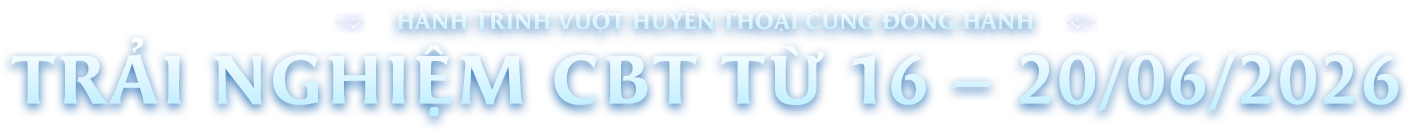 Hành trình vượt huyền thoại cùng đồng hành - Close beta tải game